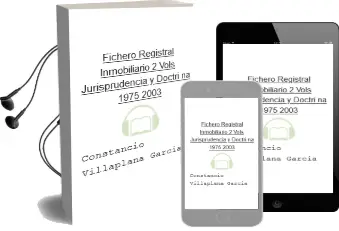 Descargar AudioLibro Fichero Registral Inmobiliario (2 Vols.): Jurisprudencia y Doctri na (1975-2003) de Constancio Villaplana Garcia año 2004