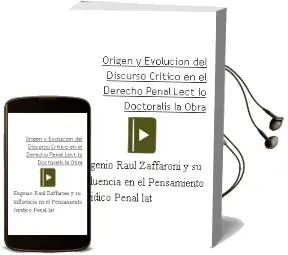 Descargar AudioLibro Origen y Evolucion del Discurso Critico en el Derecho Penal: Lect io Doctoralis: La Obra de Eugenio Raul Zaffaroni y su Influencia en el Pensamiento Juridico Penal Latinoamericano de Eugenio Raul Zaffaroni año 2004