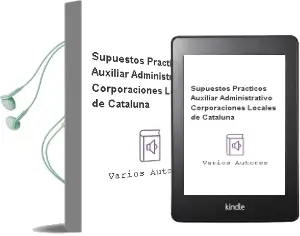 Descargar AudioLibro Supuestos Practicos Auxiliar Administrativo Corporaciones Locales de Cataluña de Varios Autores año 2004
