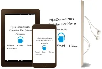 Descargar AudioLibro Fijos Discontinuos ¿Contratos Flexibles o Precarios? de Rafael (Coord.) Borras Ensenyat año 2004