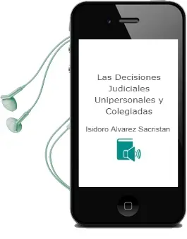 Descargar AudioLibro Las Decisiones Judiciales Unipersonales y Colegiadas de Isidoro Alvarez Sacristan año 2004