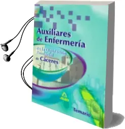 Descargar AudioLibro Auxiliares de Enfermeria de la Diputacion Provincial de Caceres: Temario de Varios Autores año 2004