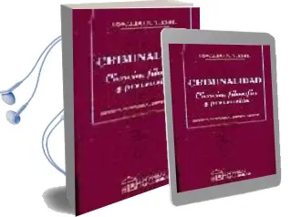 Descargar AudioLibro Criminalidad: Ciencia, Filosofia y Prevencion. Revision Historica y Experimental de Osvaldo N. Tieghi año 2004