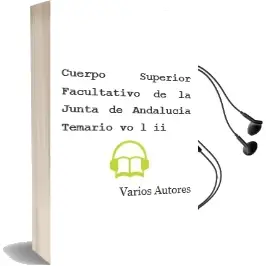 Descargar AudioLibro Cuerpo Superior Facultativo de la Junta de Andalucia: Temario (vo l. ii) de Varios Autores año 2004