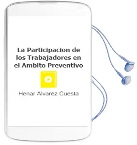 Descargar AudioLibro La Participacion de los Trabajadores en el Ambito Preventivo de Henar Alvarez Cuesta año 2004