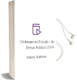 Descargar AudioLibro Ordenances Fiscals i de Preus Publics 2004 de Varios Autores año 2004
