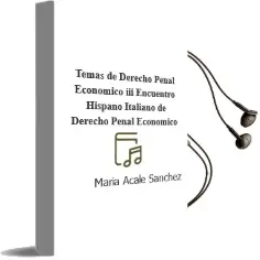 Descargar AudioLibro Temas de Derecho Penal Economico: Iii Encuentro Hispano Italiano de Derecho Penal Economico de Maria Acale Sanchez año 2004