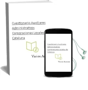Descargar AudioLibro Cuestionario Auxiliares Administrativos Corporaciones Locales de Cataluña de Varios Autores año 2004