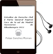 Descargar AudioLibro Estudios de Derecho Civil, ii: Parte General (Reprod. Facs. de la ed. de Madrid: Sucesores de Ribadeneyra, 1911) de Felipe Sanchez Roman año 2004