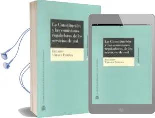 Descargar AudioLibro La Constitucion y las Comisiones Reguladoras de los Servicios de red de Eduardo Virgala Foruria año 2004