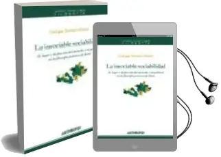 Descargar AudioLibro La Insociable Sociabilidad: El Lugar y la Funcion del Derecho y l a Politica en la Filosofia Practica de Kant de Enrique Serrano Gomez año 2004