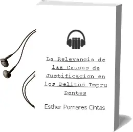 Descargar AudioLibro La Relevancia de las Causas de Justificacion en los Delitos Impru Dentes de Esther Pomares Cintas año 2004