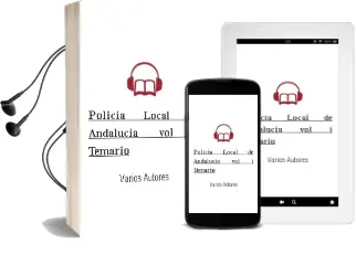 Descargar AudioLibro Policia Local de Andalucia (Vol. i): Temario de Varios Autores año 2004
