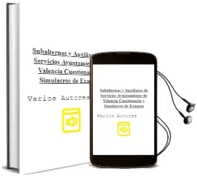 Descargar AudioLibro Subalternos y Auxiliares de Servicios. Ayuntamiento de Valencia: Cuestionario y Simulacros de Examen de Varios Autores año 2004