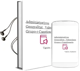 Descargar AudioLibro Administrativos Generalitat Valenciana Grupo c: Cuestionario de Varios Autores año 2004