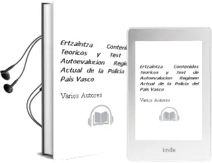 Descargar AudioLibro Ertzaintza. Contenidos Teoricos y Test de Autoevalucion. Regimen Actual de la Policia del Pais Vasco de Varios Autores año 2004