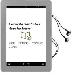 Descargar AudioLibro Formularios Sobre Asociaciones de Juan Antonio Vazquez Espejo año 2004