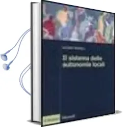 Descargar AudioLibro Il Sistema Delle Autonomie Locali de Luciano Vandelli año 2004