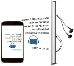 Descargar AudioLibro Informe 3/2003: Segundo Informe Sobre la Situacion de las Mujeres en la Realidad Sociolaboral Española de Varios Autores año 2004