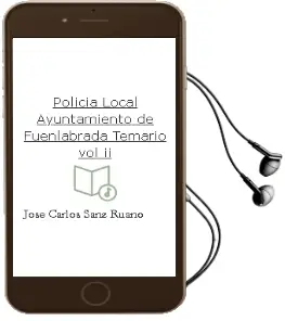 Descargar AudioLibro Policia Local Ayuntamiento de Fuenlabrada. Temario (Vol. ii) de Jose Carlos Sanz Ruano año 2004