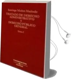 Descargar AudioLibro Tratado de Derecho Administrativo y Derecho Publico General (t. i ) de Santiago Muñoz Machado año 2004