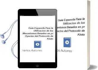 Descargar AudioLibro Guia Española para la Utilizacion de los Mecanismos Basados en pr Oyectos del Protocolo de Kioto de Varios Autores año 2004