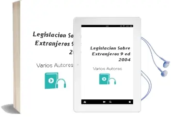 Descargar AudioLibro Legislacion Sobre Extranjeros (9ª ed. 2004) de Varios Autores año 2004