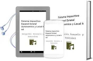 Descargar AudioLibro Sistema Impositivo Español Estatal, Autonomico y Local (6ª Ed.) de Leopoldo Gonzalo Y Gonzalez año 2004