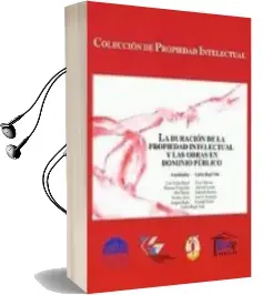 Descargar AudioLibro La Duracion de la Propiedad Intelectual y las Obras en Dominio pu Blico de Carlos (Dir.) Rogel Vide año 2005