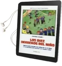 Descargar AudioLibro Los Diez Derechos del Niño: Talleres para Trabajar con Niños de 7 a 12 Años el Compromiso de Construir un Mundo Mejor de Jose Real Navarro año 2005