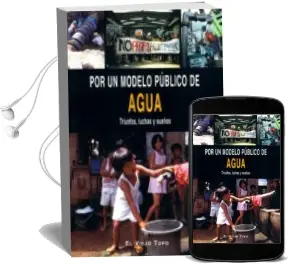 Descargar AudioLibro Por un Modelo Publico de Agua: Triunfos, Luchas y Sueños (el Viej o Topo) de Beatriz Martinez Ruiz año 2005