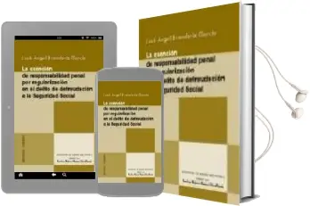 Descargar AudioLibro La Exencion de Responsabilidad Penal por Regularizacion en el del ito de Defraudacion a la Seguridad Social de Jose Angel Brandariz Garcia año 2005