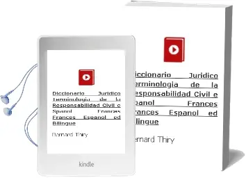 Descargar AudioLibro Diccionario Juridico: Terminologia de la Responsabilidad Civil (e Spañol-Frances, Frances-Español) (Ed. Bilingüe) de Bernard Thiry año 2005