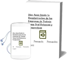 Descargar AudioLibro Diez Años desde la Regularizacion de las Empresas de Trabajo Temp Oral: Balances y Perspectivas de Mª Fernanda Fernandez Lopez año 2005