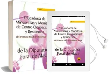 Descargar AudioLibro Educador/A de Minusvalias y Monitor/A de Centro Ocupacional y res Idencia del Instituto Foral de Bienestar Social de la Diputacion Foral de Alava (Test de Materias Especificas) de Varios Autores año 2005