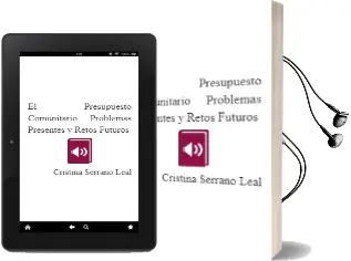 Descargar AudioLibro El Presupuesto Comunitario: Problemas Presentes y Retos Futuros de Cristina Serrano Leal año 2005