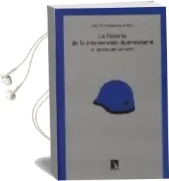 Descargar AudioLibro La Historia de la Intervencion Humanitaria: El Imperialismo Altru Ista de Itziar Ruiz Gimenez Arrieta año 2005