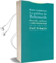 Descargar AudioLibro La Palabra de Behemoth: Derecho, Politica y Orden Interancional e n la Obra de Carl Schmitt de Ramon Campderrich año 2005