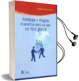 Descargar AudioLibro Arbitraje y Litigios Transfronterizos en un Foro Global de Francisco Ramos Mendez año 2005