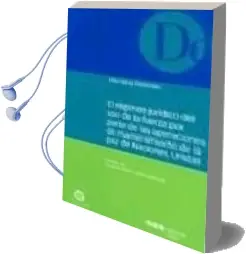 Descargar AudioLibro El Regimen Juridico del uso de la Fuerza por Parte de las Operaci Ones de Mantenimiento de las paz de Naciones Unidas de Felix Vacas Fernandez año 2005