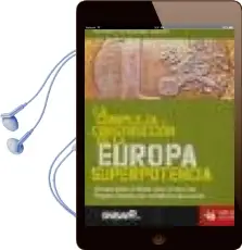 Descargar AudioLibro La Compleja Construccion de la Europa Superpotencia: Una Aportaci on al Debate Sobre el Futuro del Proyecto Europeo y las Resistencias que Suscita de Ramon Fernandez Duran año 2005