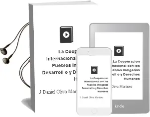 Descargar AudioLibro La Cooperacion Internacional con los Pueblos Indigenas: Desarroll o y Derechos Humanos de J. Daniel Oliva Martinez año 2005