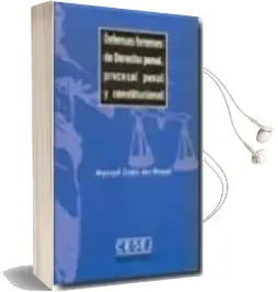 Descargar AudioLibro Defensas Forenses de Derecho Penal, Procesal Penal y Constitucion al de Manuel Cobo Del Rosal año 2005