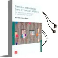 Descargar AudioLibro Gestion Estrategica para el Sector Publico: Del Pensamiento Estra Tegico al Cambio Organizacional de David Arellano Gault año 2005