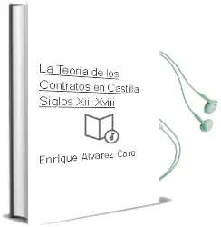 Descargar AudioLibro La Teoria de los Contratos en Castilla (Siglos Xiii-Xviii) de Enrique Alvarez Cora año 2005
