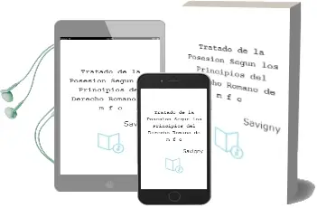 Descargar AudioLibro Tratado de la Posesion Segun los Principios del Derecho Romano de M. F. C. De Savigny año 2005