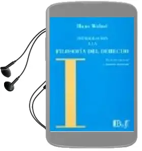 Descargar AudioLibro Introduccion a la Filosofia del Derecho: Derecho Natural y Justic ia Material de Hans Welzel año 2005