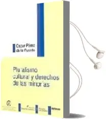 Descargar AudioLibro Pluralismo Cultural y Derechos de las Minorias: Una Aproximacion Iusfilosofica de Oscar Perez De La Fuente año 2005