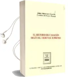 Descargar AudioLibro Recurso de Casacion Segun el Tribunal Supremo de Antonio Maria Lorca Navarrete año 2005