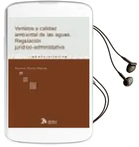 Descargar AudioLibro Vertidos y Calidad Ambiental de las Aguas: Regulacion Juridico-Ad Ministrativa de Antonio Fortes Martin año 2005